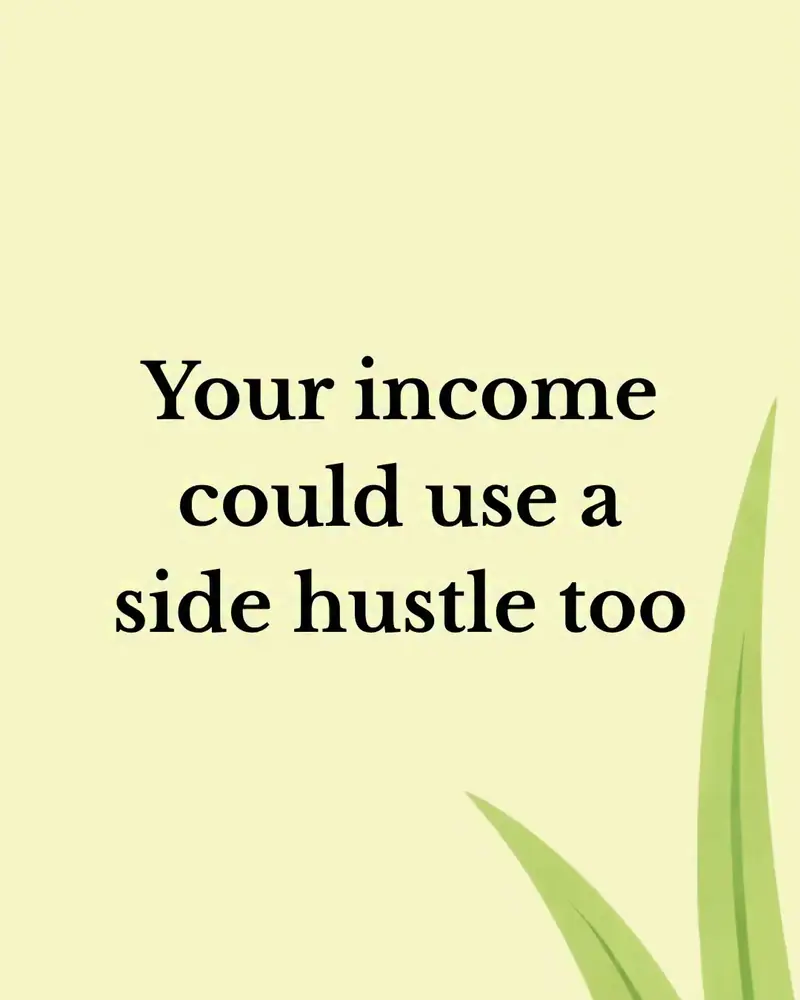 Your income could use a side hustle too